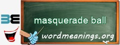 WordMeaning blackboard for masquerade ball